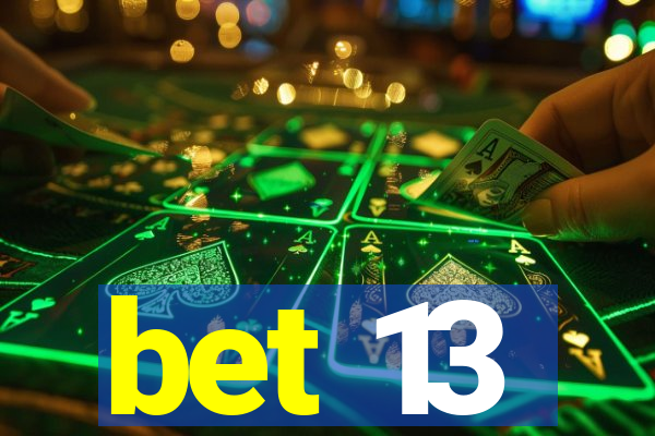 bet 13